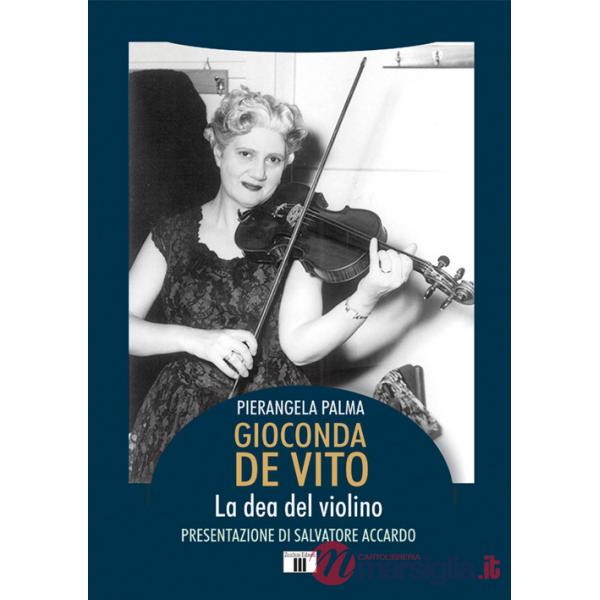 Gioconda De Vito. La dea del violino