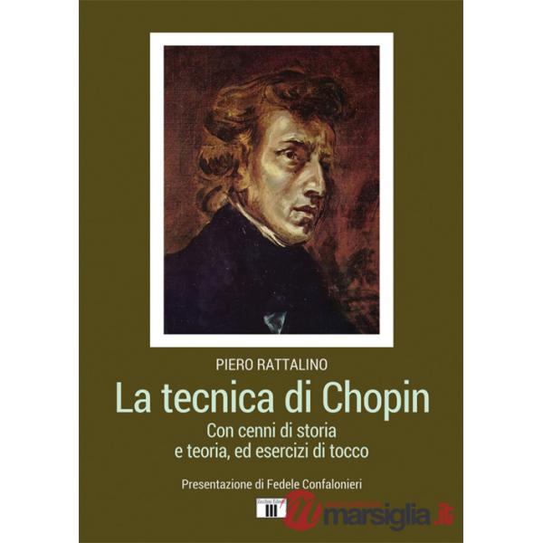 Tecnica di Chopin. Con cenni di storia e teoria, ed esercizi di tocco (La)