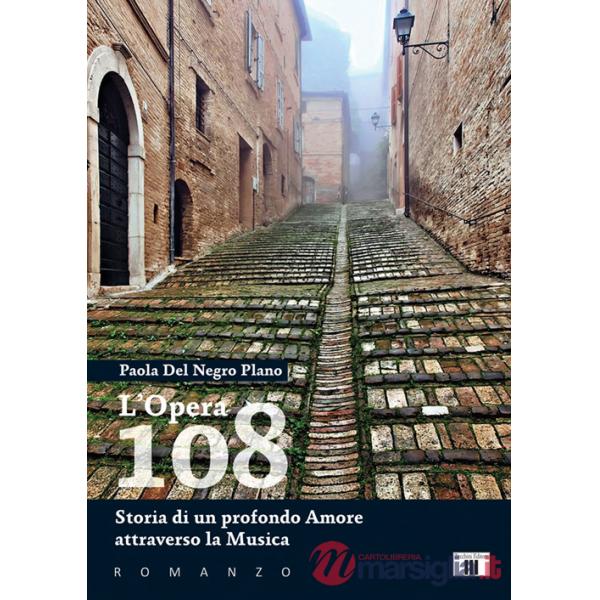 Opera 108. Storia di un profondo amore attraverso la musica (L')