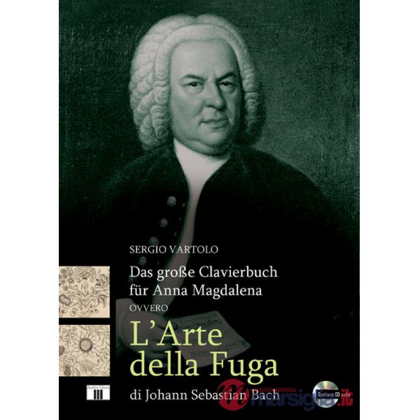 Grosse Clavierbuch für Anna Magdalena ovvero «L'arte della fuga» di Johann Sebastian Bach. Con CD-Audio (Das)