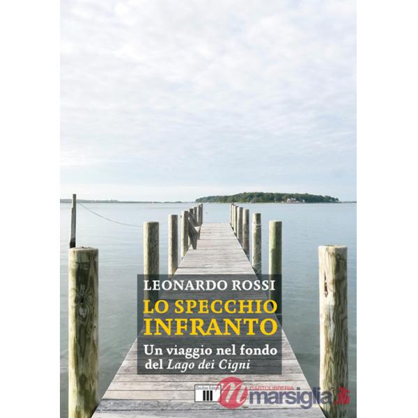 Specchio infranto. Un viaggio nel fondo del «Lago dei cigni» (Lo)