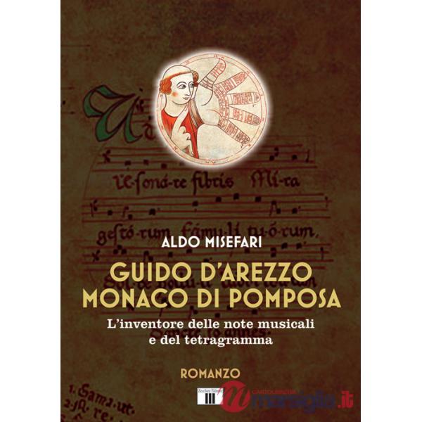Guido d'Arezzo monaco di Pomposa. L'inventore delle note musicali e del tetragramma