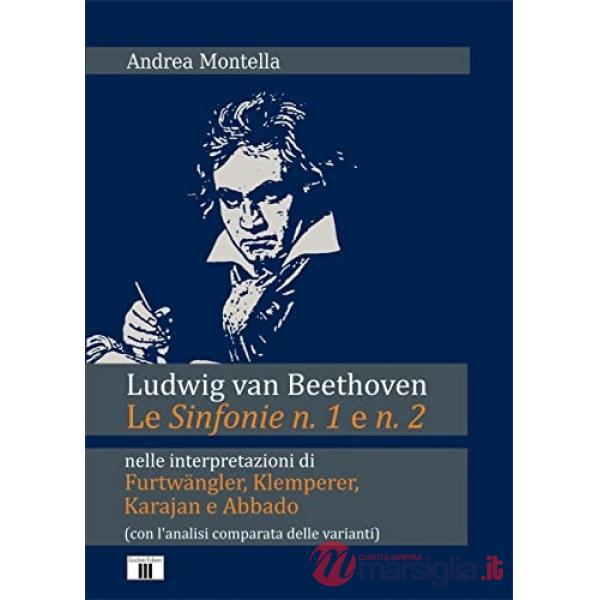 Sinfonie n. 1 e n. 2 di Ludwig van Beethoven nell'interpretazione di Furtwängler, Klemperer, Karajan e Abbado. (Con l'analisi co