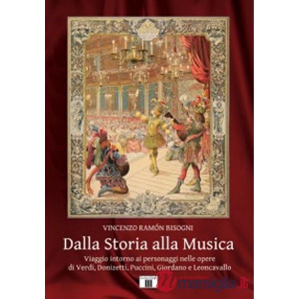 Dalla storia alla musica. Viaggio intorno ai personaggi nelle opere di Verdi, Donizetti, Puccini, Giordano e Leoncavallo