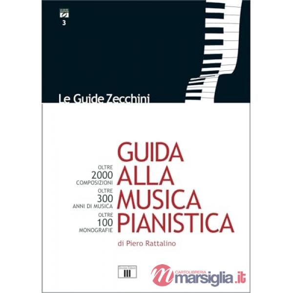 Guida alla musica pianistica. Oltre 2000 composizioni esaminate. Oltre 300 anni di musica. Oltre 100 monografie