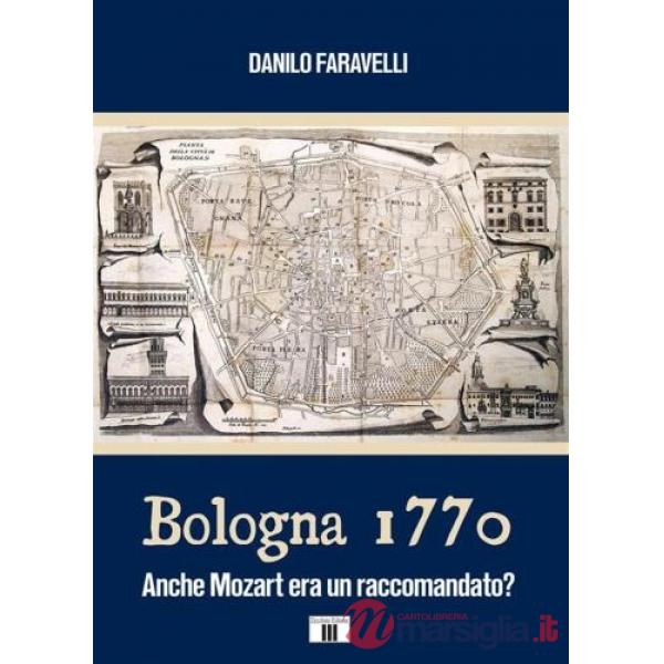 Bologna 1770. Anche Mozart era un raccomandato?
