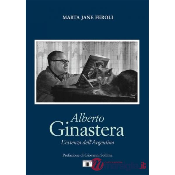 Alberto Ginastera. L'essenza dell'Argentina