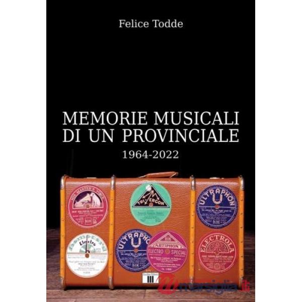Memorie musicali di un provinciale 1964-2022