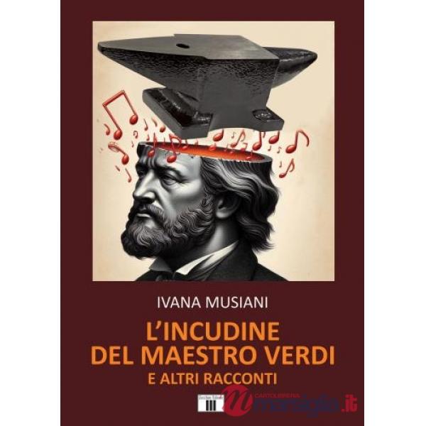 Incudine del maestro Verdi e altri racconti (L')