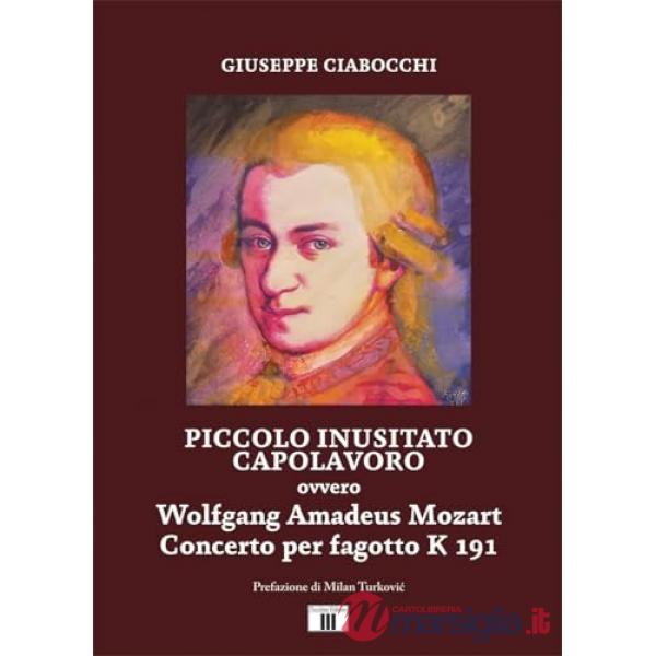 Piccolo inusitato capolavoro ovvero Wolfgang Amadeus Mozart, Concerto per fagotto K 191
