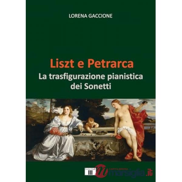 Liszt e Petrarca. La trasfigurazione pianistica dei sonetti