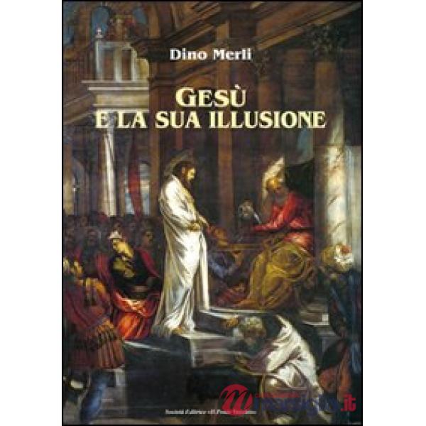 Gesù e la sua illusione