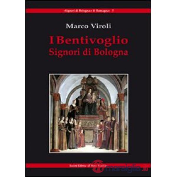 Bentivoglio. Signori di Bologna (I)