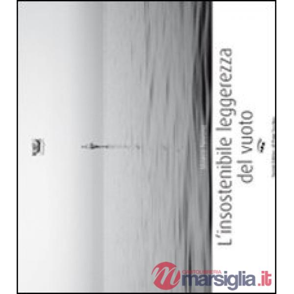 Insostenibile leggerezza del vuoto. Ediz. illustrata (L')