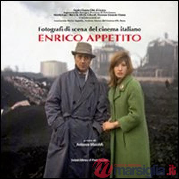 Fotografi di scena del cinema italiano. Enrico Appetito. Ediz. illustrata