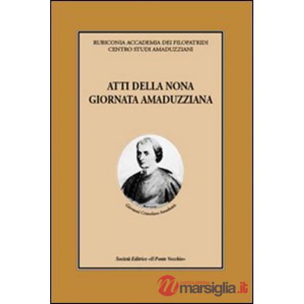 Atti della 9° Giornata amaduzziana