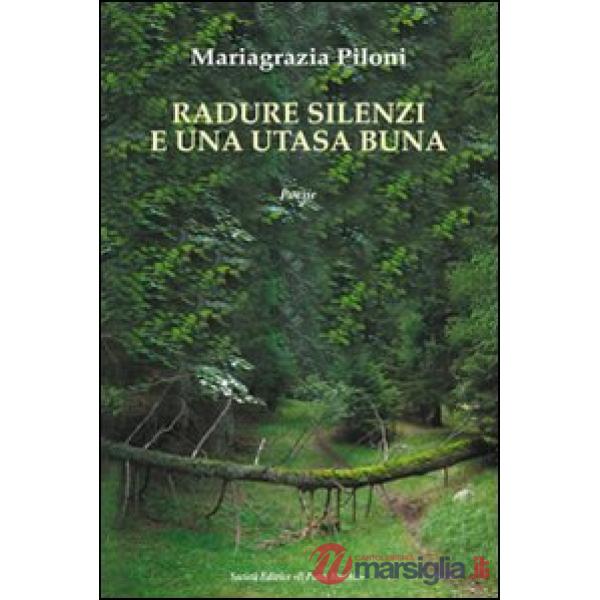 Radure silenzi e una utasa buna
