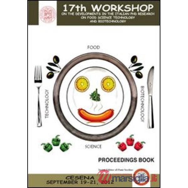 17th workshop on the developments in the italian PHD research on food science, technology and biotechnology