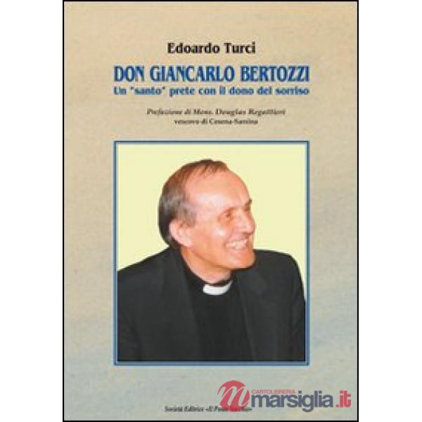 Don Giancarlo Bertozzi. Un «santo» prete con il dono del sorriso