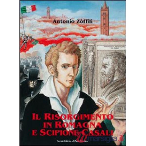 Risorgimento in Romagna e Scipione Casali patriota e bibliofilo (Il)