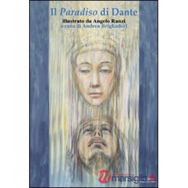 Paradiso di Dante illustrato da Angelo Ranzi. Ediz. illustrata (Il)