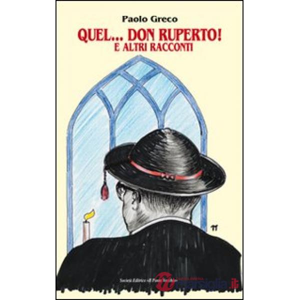 Quel... don Ruperto! e altri racconti
