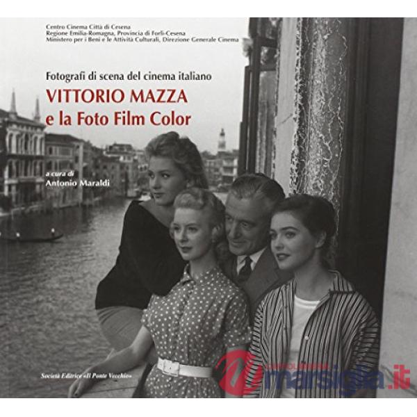 Fotografi di scena del cinema italiano. Vittorio Mazza e la Foto Film Color