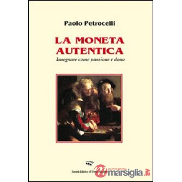 Moneta autentica. Insegnare come passione e dono (La)