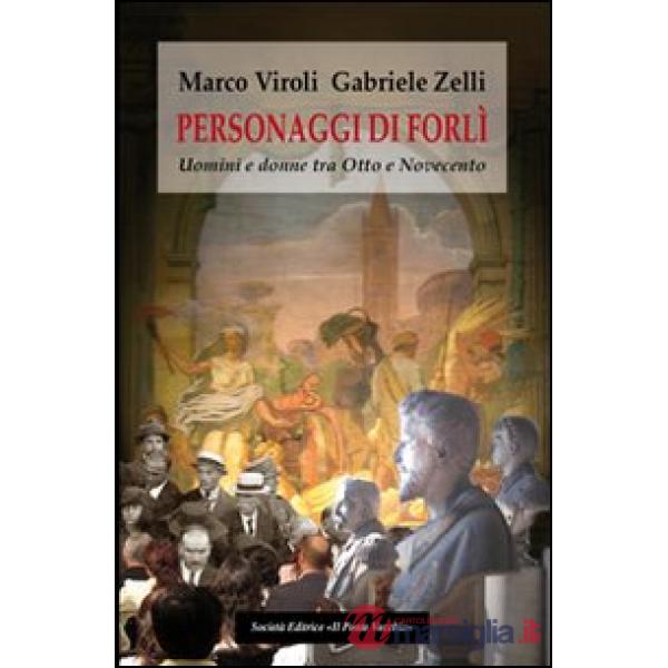 Personaggi di Forlì. Uomini e donne tra Otto e Novecento