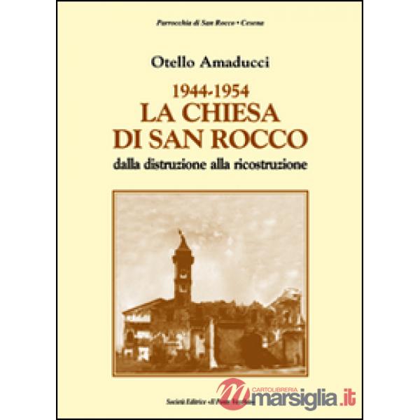 1944-1954 la chiesa di San Rocco dalla distruzione alla ricostruzione
