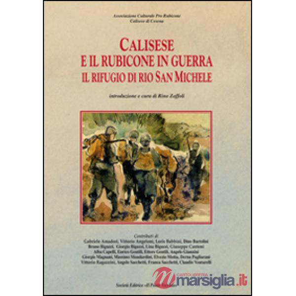Calisese e il Rubicone in guerra. Il rifugio di Rio San Michele