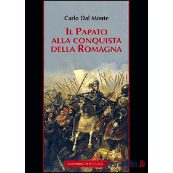 Papato alla conquista della Romagna (Il)