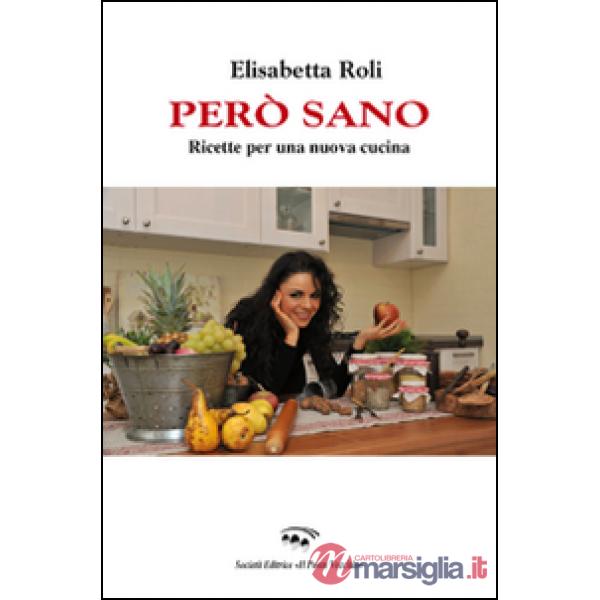 Però sano. Ricette per una nuova cucina