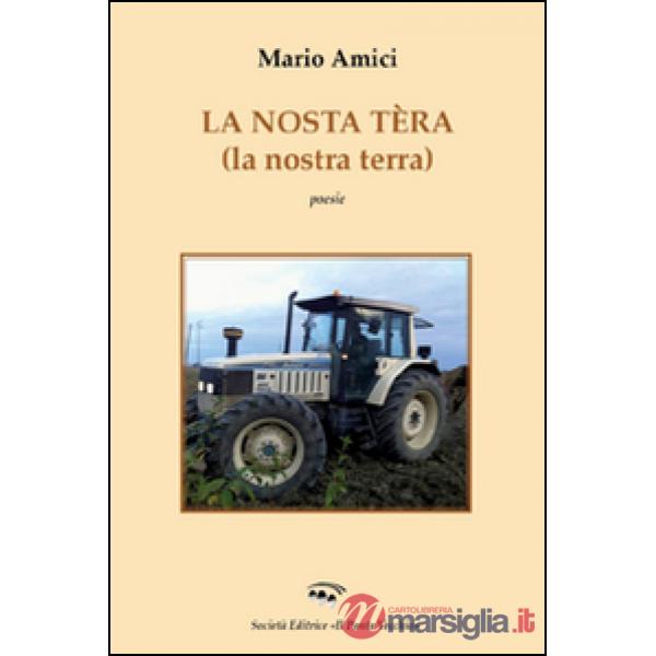 Nostra tèra. Ediz. italiana, inglese, francese e tedesca (La)