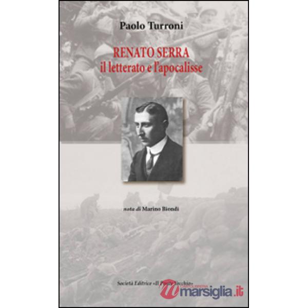 Renato Serra. Il letterario e l'apocalisse
