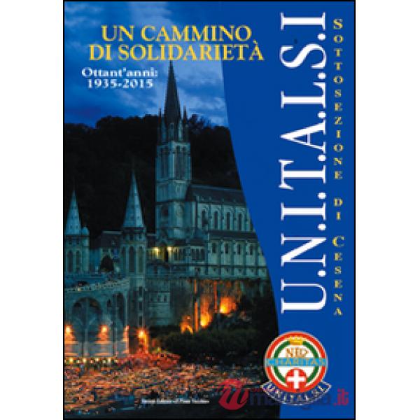 Cammino di solidarietà. Ottant'anni (1935-2015) (Un)