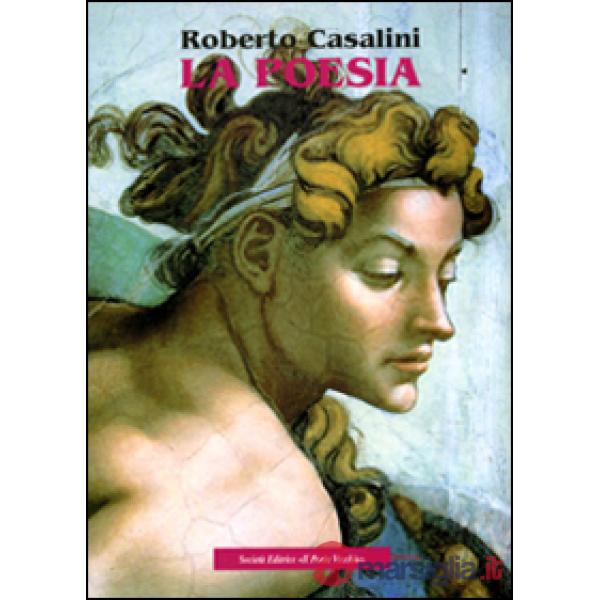 Poesia. Il libro del poeta e del suo lettore. Istituzioni del linguaggio poetico (La)