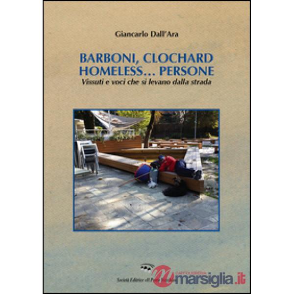 Barboni, clochard homeless...persone. Vissuti e voci che si levano dalla strada