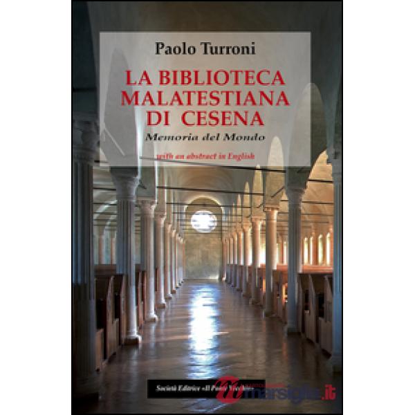 Biblioteca Malatestiana di Cesena. Memoria del mondo (La)
