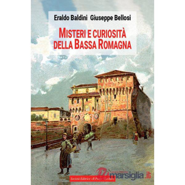 Misteri e curiosità della bassa Romagna