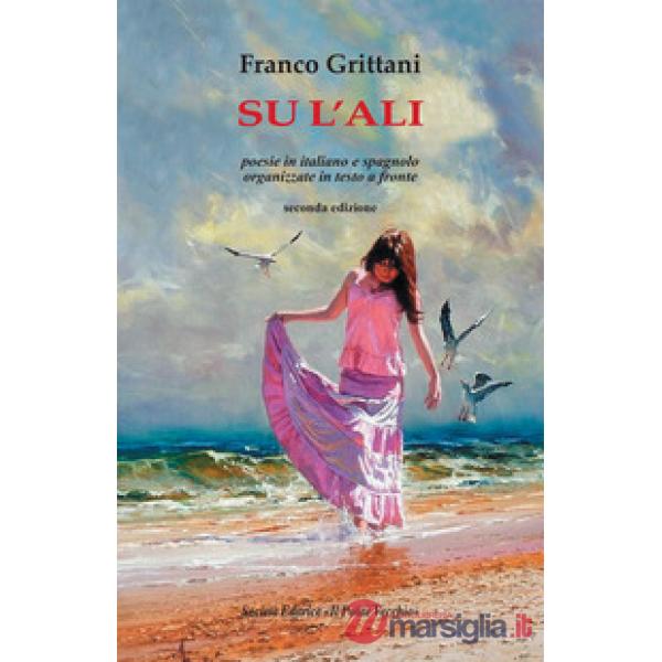 Su l'ali. Testo italiano e spagnolo. Ediz. bilingue