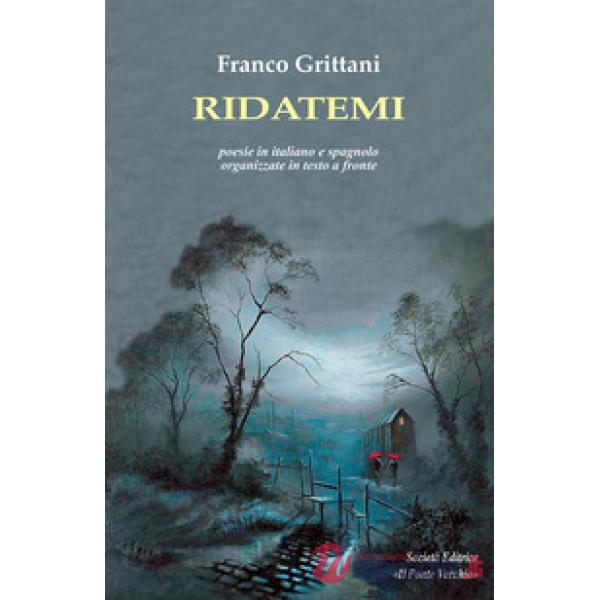 Ridatemi. Testo italiano e spagnolo. Ediz. bilingue