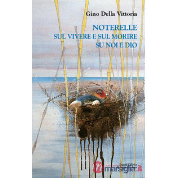 Noterelle sul vivere e sul morire su noi e Dio