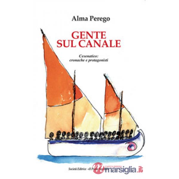 Gente sul canale. Cesenatico: cronache e protagonisti