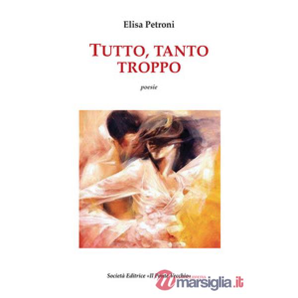 Tutto, tanto, troppo
