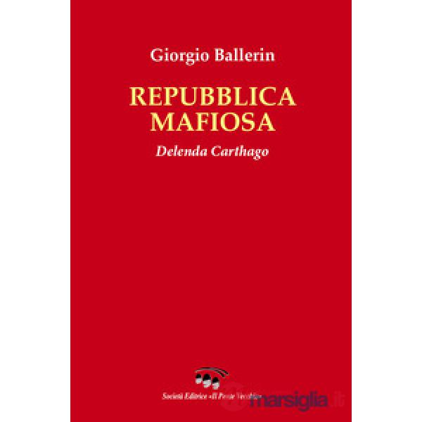 Repubblica mafiosa. Delenda Carthago