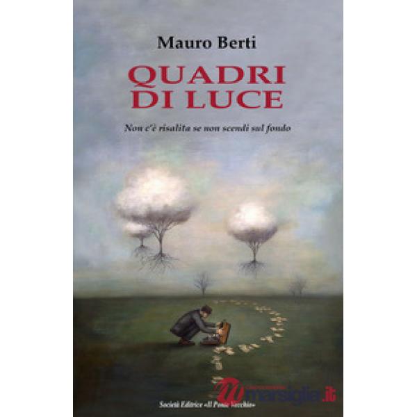 Quadri di luce. Non c'è risalita se non scendi sul fondo