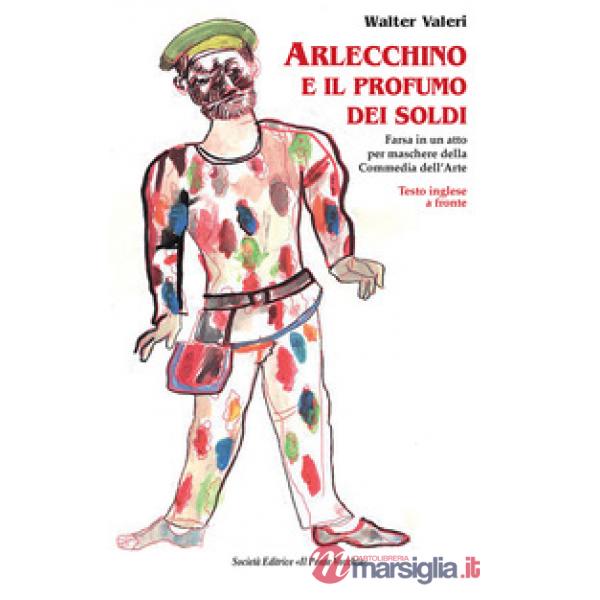 Arlecchino e il profumo dei soldi. Testo inglese a fronte