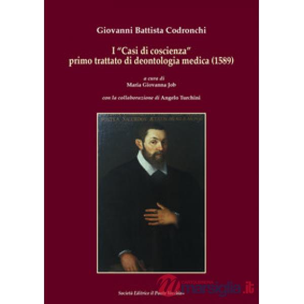 «Casi di coscienza» primo trattato di deontologia medica (1589) (I)