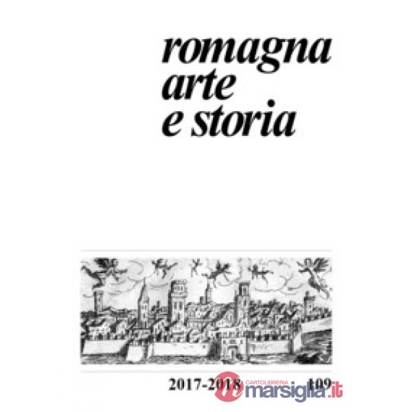 Romagna. Arte e storia (2017-2018). Vol. 109